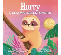 HARRY E GLI AMICI DELLA FORESTA: Una favola che celebra l'empatia, la gentilezza e l'amore per la natura (Salviamo il Pianeta)