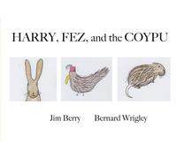 HARRY, FEZ, and the COYPU (DOGS, BEARS & DAFTNESS)
