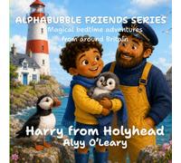 Harry from Holyhead: A Hiccup Adventure by the Sea (Alphabubble Friends)