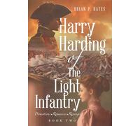 Harry Harding of the Light Infantry: Promotions Romances Revenge BOOK TWO
