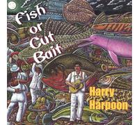 Harry Harpoon - Fish or Cut Bait