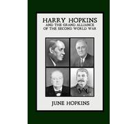 Harry Hopkins and the Grand Alliance of the Second World War