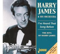 Harry James & His Orchestra - I've Heard That Song Before: The Hits Of Harry James