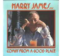 HARRY JAMES - Comin' from a Good Place [VINYL]