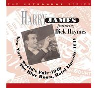 Harry James featuring Dick Haynes - New York World's Fair 1940 & The Blue Room, Hotel Lincoln 1941
