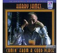 Harry James & His Big Band - Comin' from a Good Place