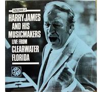 Harry James & His Music Makers - Live At Clearwater, Florida Vol. 1