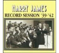 Harry James - Record Session: 1939-1942