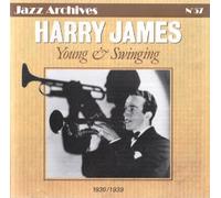 Harry James - Young & Swinging: 1936/1939