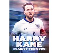 Harry Kane: Against the Odds