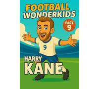 Harry Kane - Children’s/Kids Soccer/Football Book/Story and Biography for Kids Ages 5-15: an inspirational children’s sports book with real facts, ... and grandparents (FOOTBALL WONDERKIDS)