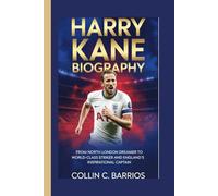 HARRY KANE: From North London Dreamer to World-Class Striker and England’s Inspirational Captain