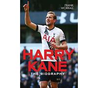 Harry Kane: The Biography