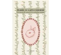 Harry, Le Lapin Endormi: Une histoire de sommeil et de méditation