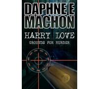 Harry Love: Grounds for Murder
