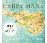 Harry Manx - Isle of Manx: The Desert Island Collection