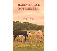 Harry, me and bottled tea: A farmer's boy in the 1960s