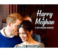 Harry & Meghan: A Very Modern Romance