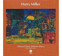 Harry Miller - Different Times, Different Places - Volume Two