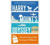 Harry Mount's Odyssey : Ancient Greece in the Footsteps of Odysseus