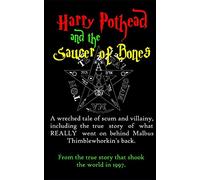 Harry Pothead and the Saucer of Bones
