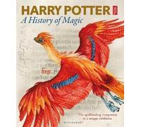 Harry Potter – A History of Magic – The Book of the Exhibition