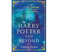 Harry Potter and Beyond: On J.K. Rowling's Fantasies and Other Fictions