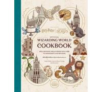 Harry Potter and Fantastic Beasts: Official Wizarding World Cookbook: Spellbindi