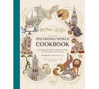 Harry Potter and Fantastic Beasts: Official Wizarding World Cookbook: Spellbindi