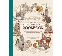 Harry Potter and Fantastic Beasts: Official Wizarding World Cookbook: Spellbindi