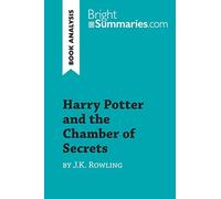 Harry Potter and the Chamber of Secrets by J.K. Rowling (Book Analysis): Detailed Summary, Analysis and Reading Guide (BrightSummaries.com)