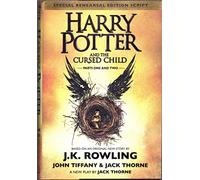 Harry Potter and the Cursed Child, Parts One and Two. Based on an original new story by J.K. Rowling, John Tiffany & Jack Thorne. Special Rehearsal Edition Script.