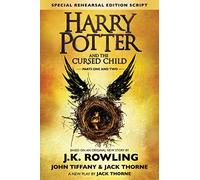 Harry Potter and the Cursed Child - Parts One and Two: The Official Script Book of the Original West End Production Special Rehearsal Edition