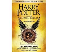 Harry Potter and The Cursed Child - Parts One and Two: The Official Script Book of the Original West End Production (Special Rehearsal Edition) (Harry Potter, 8)