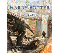 Harry Potter and the Goblet of Fire: Illustrated Edition