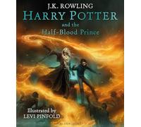 Harry Potter and the Half-Blood Prince: Illustrated Edition