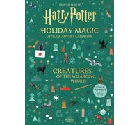 Harry Potter Holiday Magic: Official Advent Calendar : Creatures of the Wizarding World