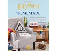 Harry Potter: Homemade : An Official Book of Enchanting Crafts, Activities, and Recipes for Every Season