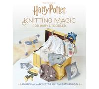 Harry Potter: Knitting Magic for Baby and Toddler
