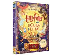 Harry Potter Le Guide Ultime: Le livre officiel : listes, plans, dessins, graphiques, cartes...