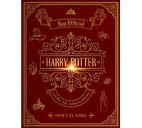 Harry Potter Livre de Sortilèges: Le Guide Illustré Non Officiel Pour la Formation des Sorciers