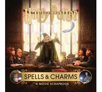 Harry Potter: Spells and Charms: a Movie Scrapbook