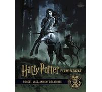 Harry Potter: The Film Vault – Volume 1: Forest, Sky & Lake Dwelling Creatures – Titan Books