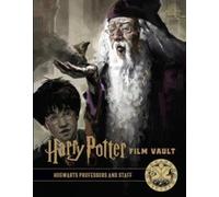 Harry Potter: The Film Vault - Volume 11 : Hogwarts Professors and Staff