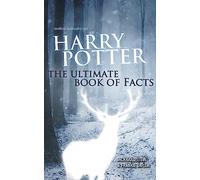 Harry Potter - The Ultimate Book of Facts