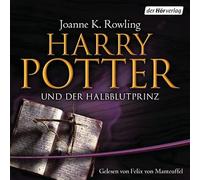 Harry Potter und der Halbblutprinz: Gelesen von Felix von Manteuffel