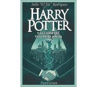 Harry Potter y La Caída del Velo de la Magia
