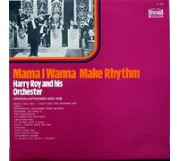 Harry Roy And His Orchestra - Mama I Wanna Make Rhythm [Vinyl LP]