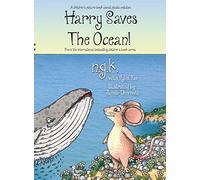 Harry Saves The Ocean!: Teaching children about plastic pollution and recycling.: 5 (Harry the Happy Mouse)