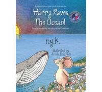 Harry Saves The Ocean: Teaching children about sea pollution and recycling. (Harry The Happy Mouse)